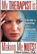 My Therapist is Making Me Nuts!Written by Mark Hillman